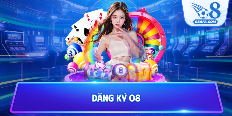 Đăng ký O8